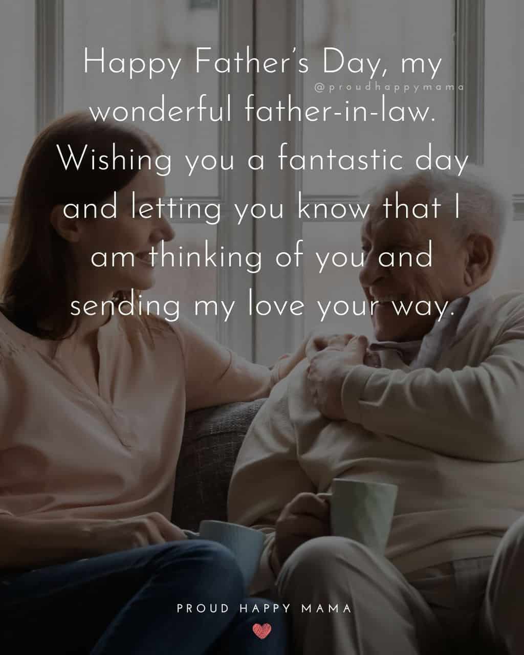 Happy Fathers Day Quotes For Father In Law - Happy Father’s Day, my wonderful father in law. Wishing you a fantastic day and
