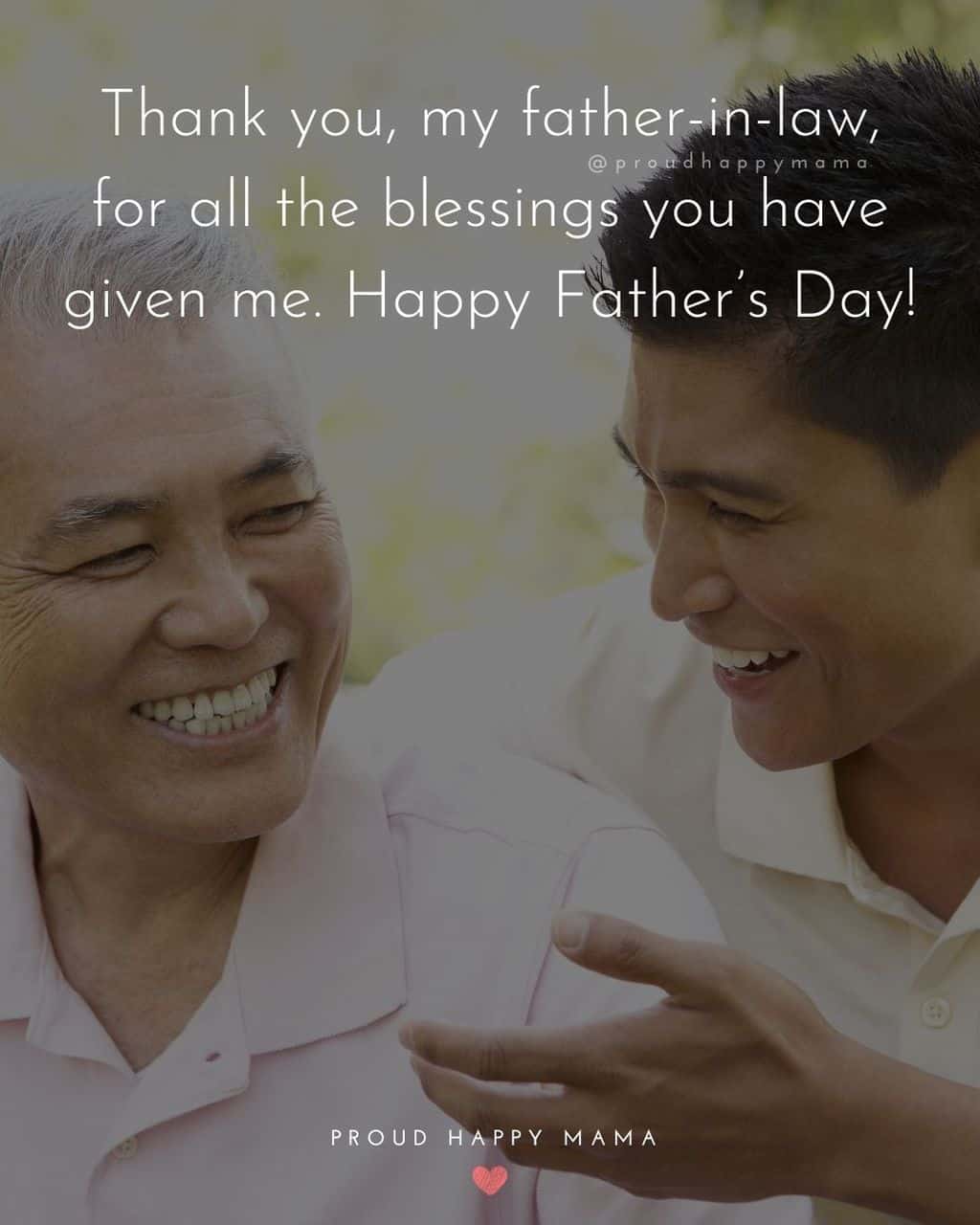 Happy Fathers Day Quotes For Father In Law - Thank you, my father in law, for all the blessings you have given me. Happy