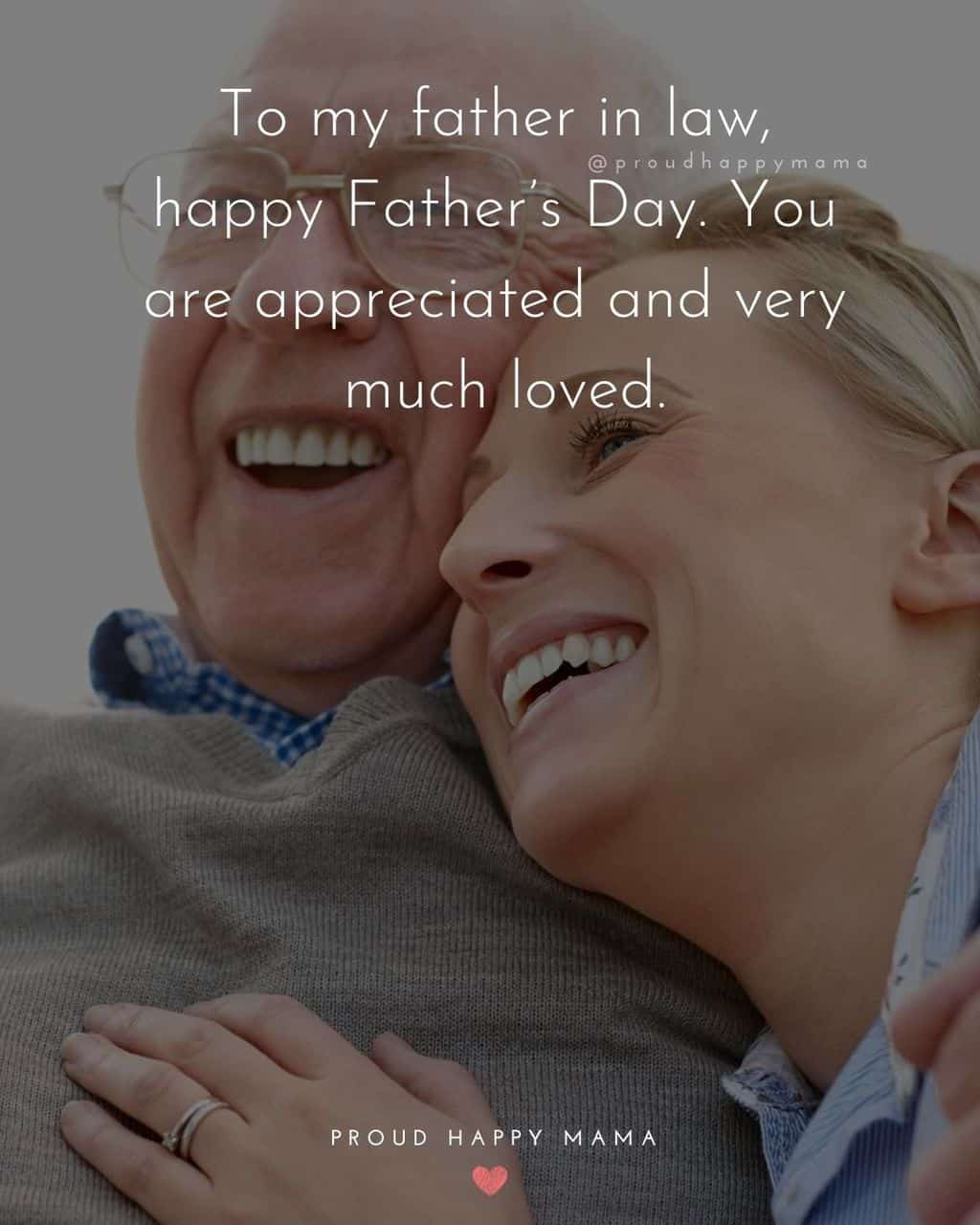 Happy Fathers Day Quotes For Father In Law - To my father in law, happy Father’s Day. You are appreciated and very much
