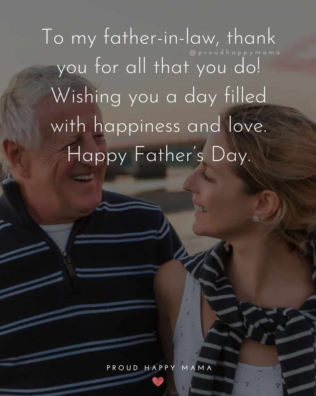 Happy Fathers Day Quotes For Father In Law - To my father in law, thank you for all that you do! Wishing you a day filled with