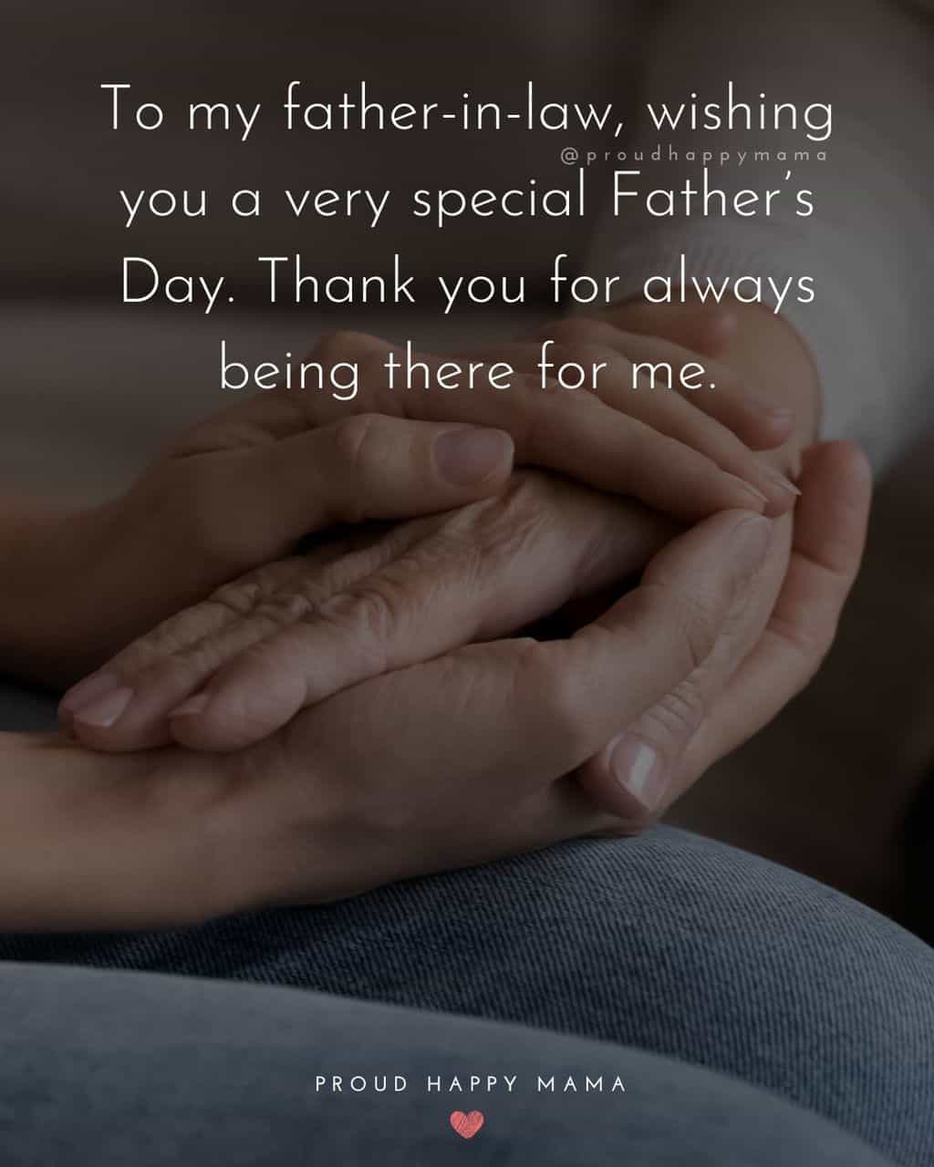 Happy Fathers Day Quotes For Father In Law - To my father in law, wishing you a very special Father’s Day. Thank you for always