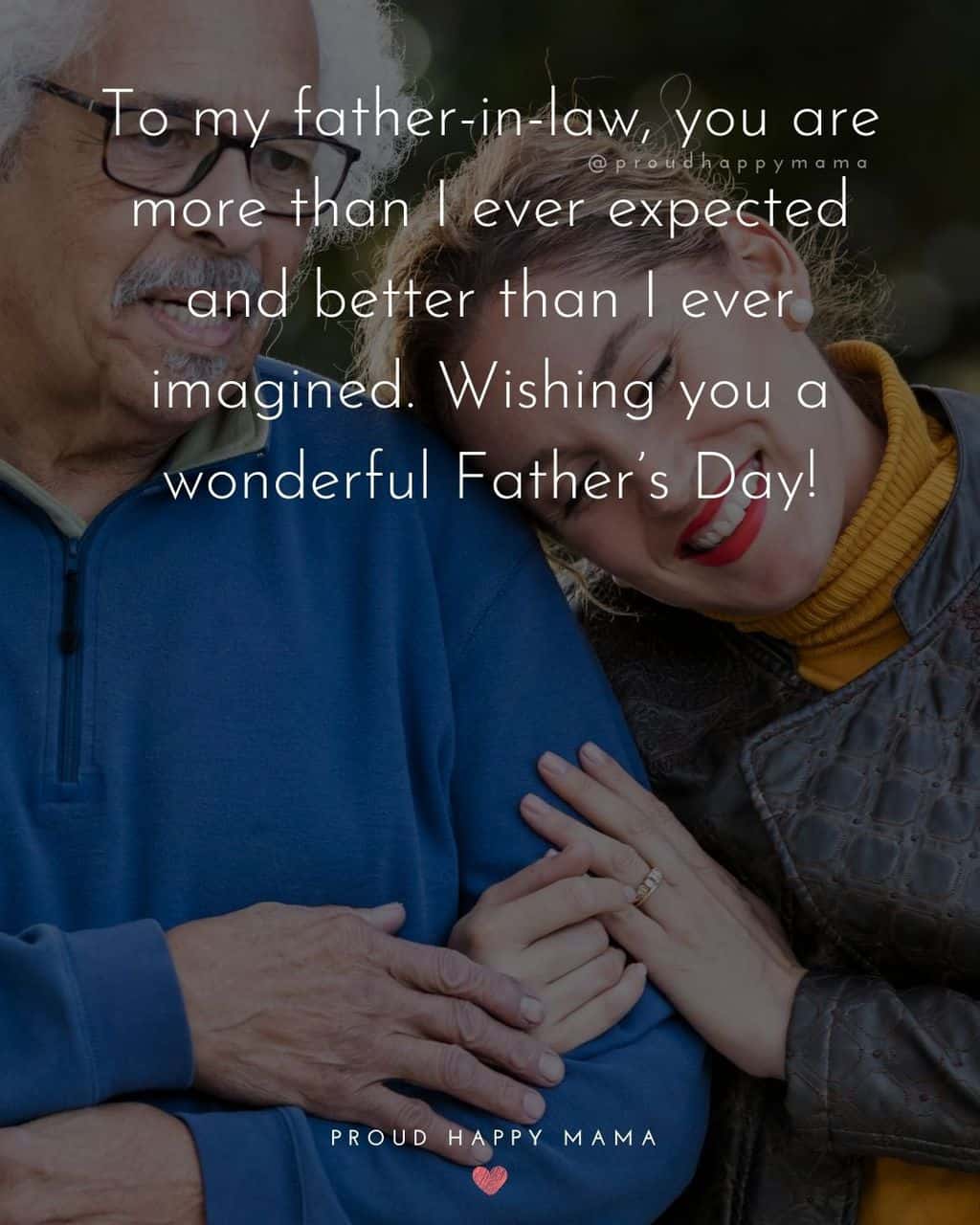 Happy Fathers Day Quotes For Father In Law - To my father in law, you are more than I ever expected and better than I ever