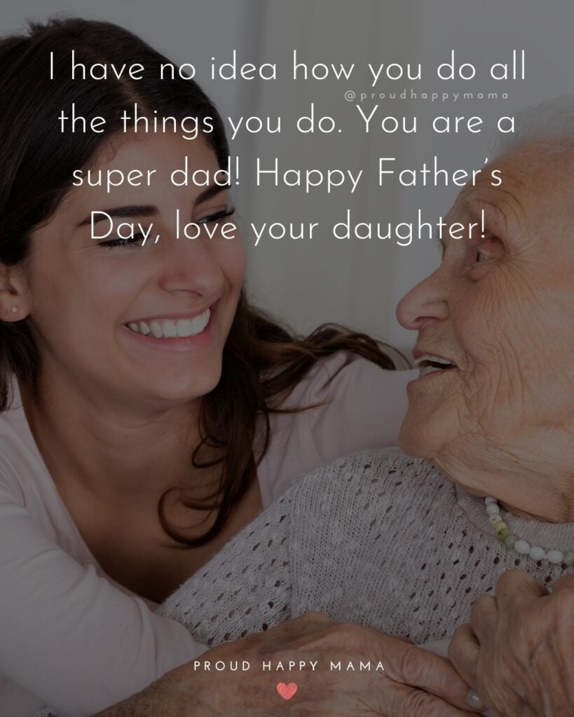 Happy Fathers Day Quotes From Daughter - To my dad, on this Father’s Day, my wish for you is that you know how much you
