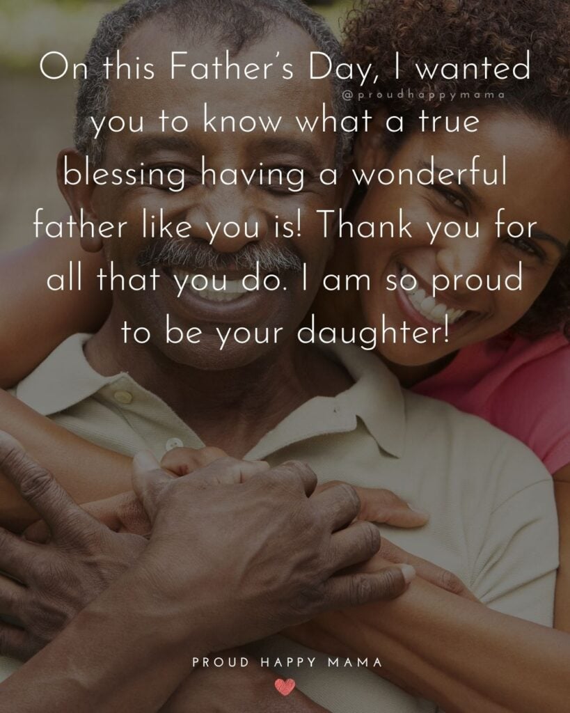 Happy Fathers Day Quotes From Daughter - On this Father’s Day, I wanted you to know what a true blessing having a