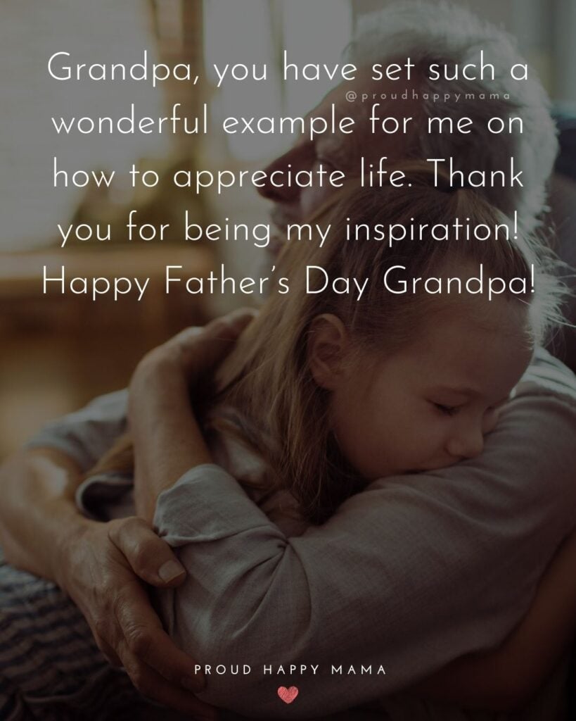 Happy Fathers Day To Grandpa Quotes - Grandpa, you have set such a wonderful example for me on how Happy Fathers Day To Grandpa Quotes - Grandpa, you have set such a wonderful example for me on how to appreciate life. to appreciate life.