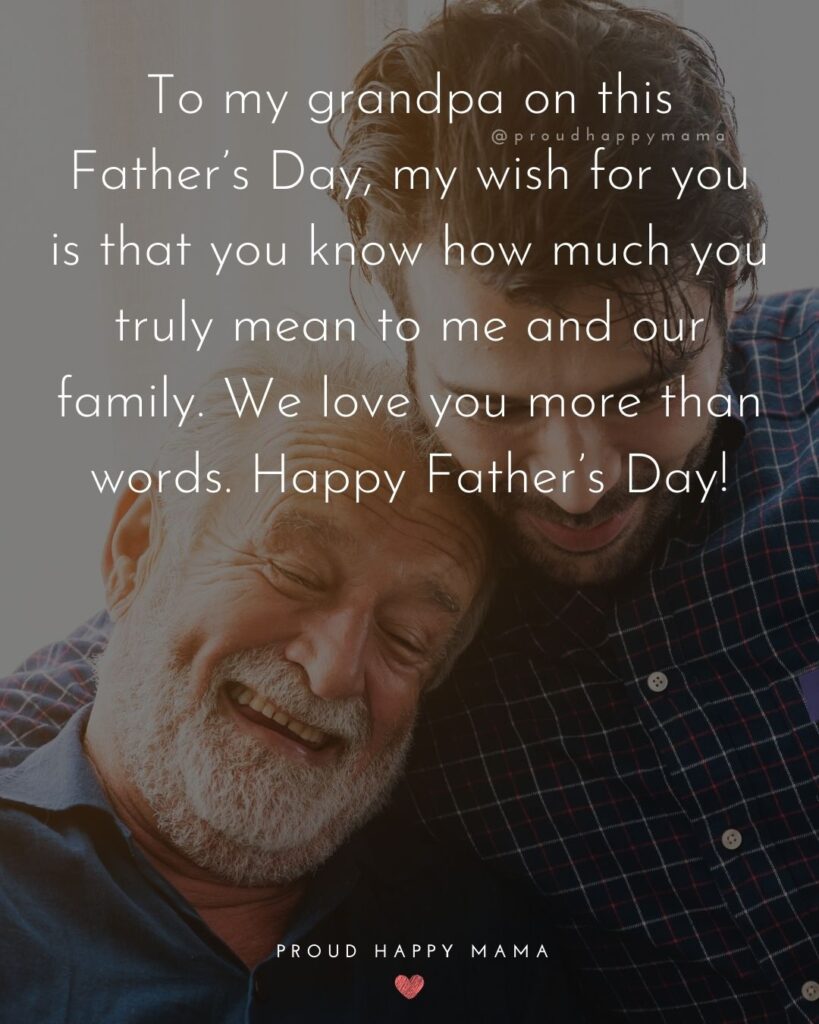 Happy Fathers Day To Grandpa Quotes - To my grandpa on this Father’s Day, my wish for you is that you know how much you