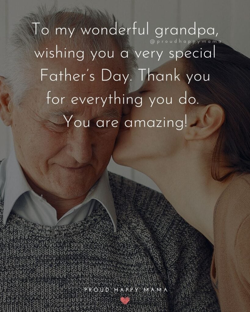 Happy Fathers Day To Grandpa Quotes - To my wonderful grandpa, wishing you a very special Father’s Day. Thank you for