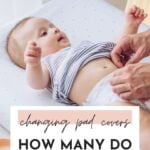 How Many Changing Pad Covers Do I Need - Baby On Changing Pad Cover