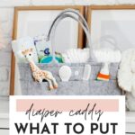 What To Keep In Your Diaper Caddy