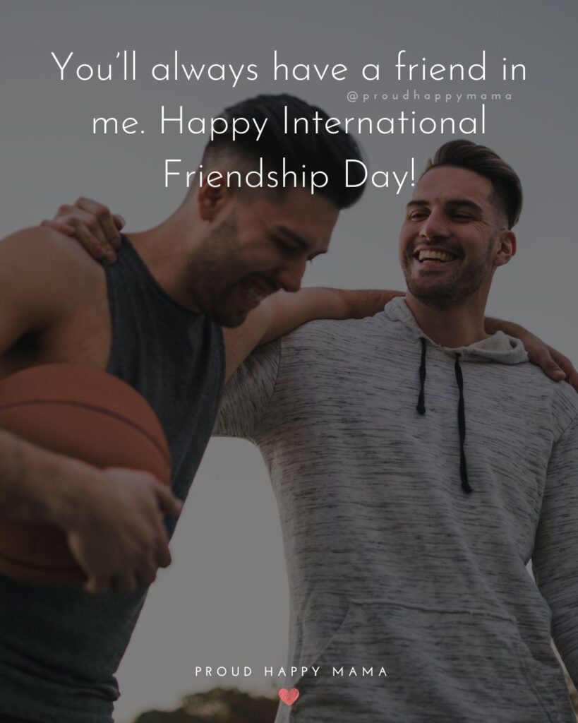 Happy International Friendship Day Quotes - You’re the friend everyone wished they had! Happy International Friendship Day!’