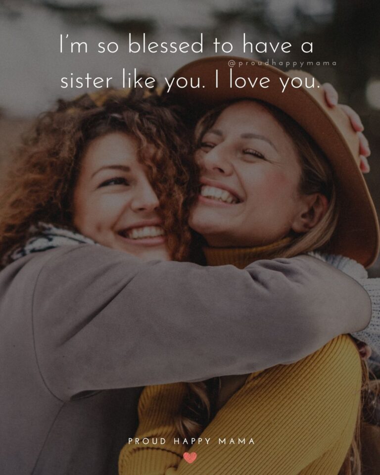 70 Heartfelt I Love My Sister Quotes (With Images)
