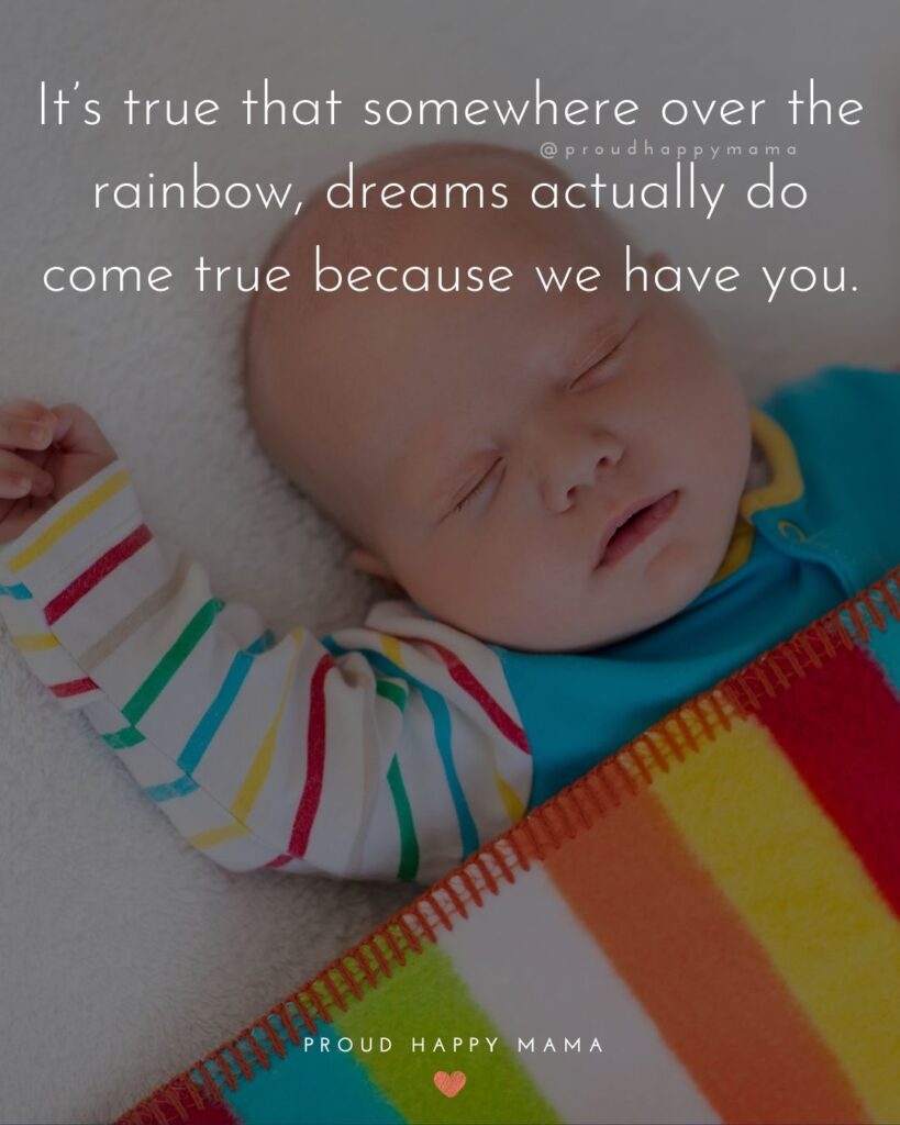 Rainbow Baby Quotes - It’s true that somewhere over the rainbow, dreams actually do come true because we have you.’