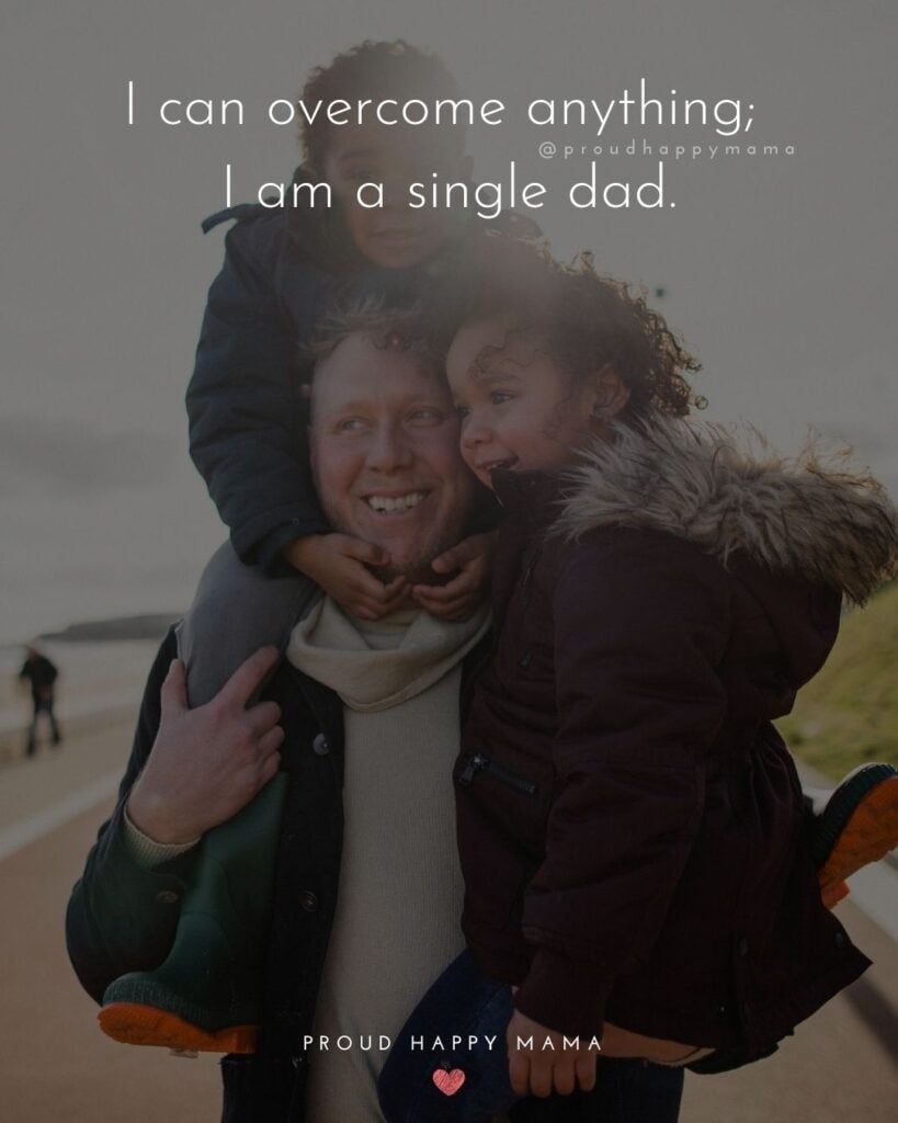 Single Dad Quotes - I can overcome anything; I am a single dad.’