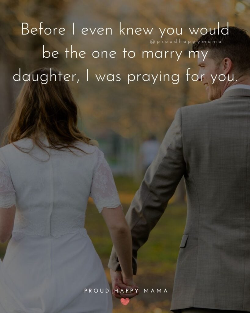 Son In Law Quotes - Before I even knew you would be the one to marry my daughter, I was praying for you.’