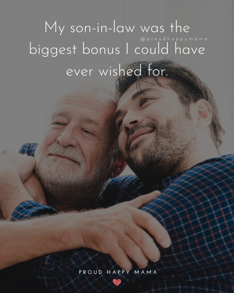 Son In Law Quotes - My son in law was the biggest bonus I could have ever wished for.’