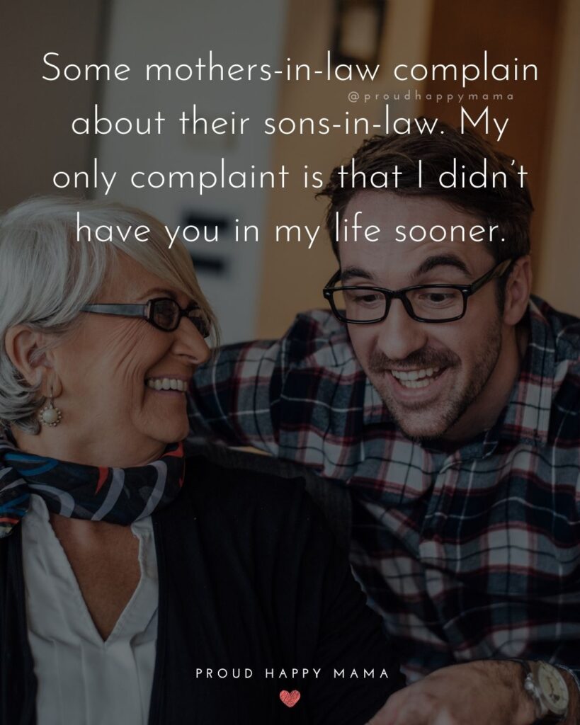 Son In Law Quotes - Some mother in laws complain about their son-in-laws. My only complaint is that I didn’t have you in my life