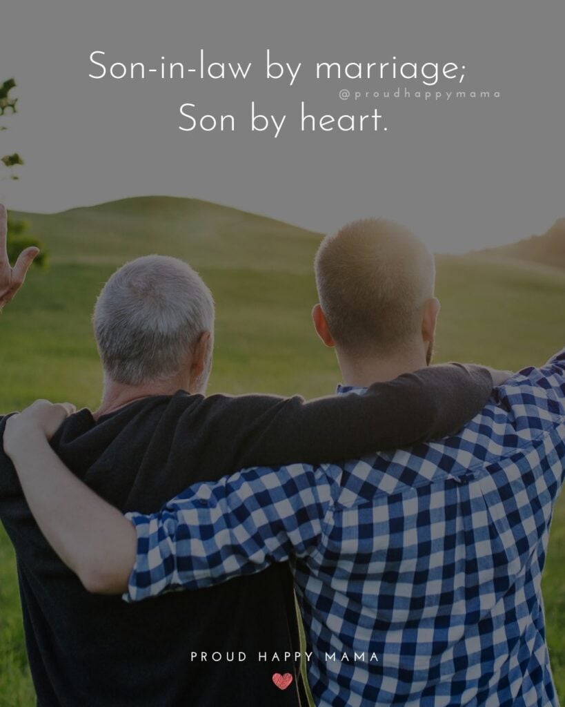 Son In Law Quotes - Son in law by marriage; Son by heart.’