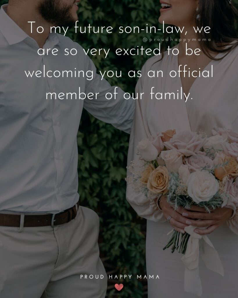Son In Law Quotes - To my future son in law, we are so very excited to be welcoming you as an official member of our family.’