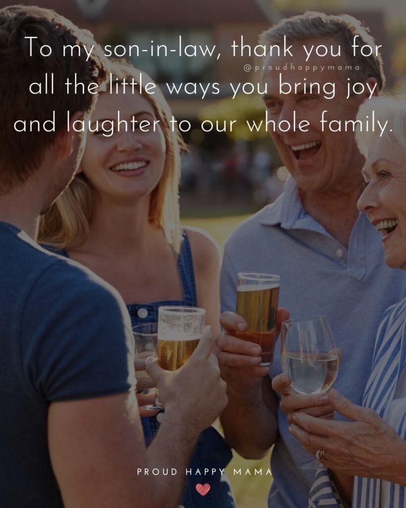 Son In Law Quotes - To my son in law, thank you for all the little ways you bring joy and laughter to our whole family.’