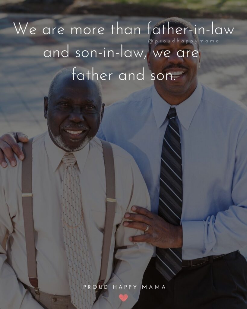 Son In Law Quotes - We are more than father in law and son in law, we are father and son.’