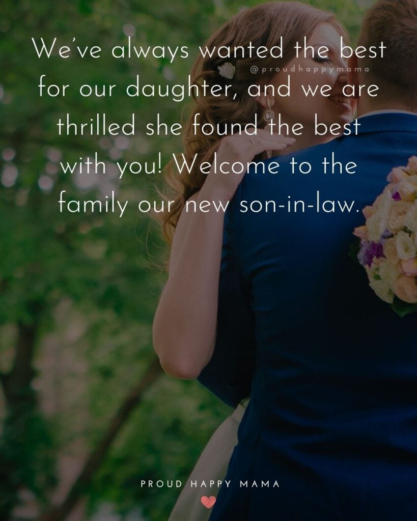 Son In Law Quotes - We’ve always wanted the best for our daughter, and we are thrilled she found the best with you!