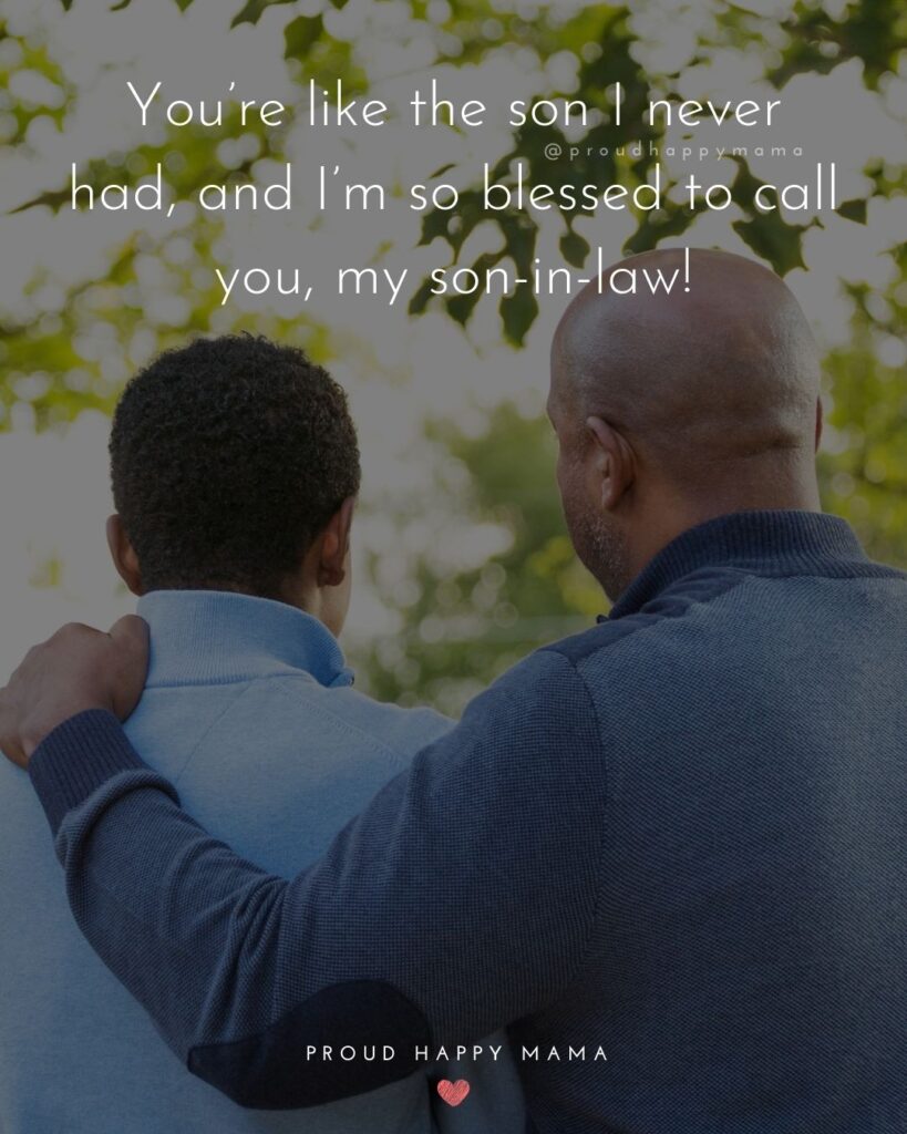 Son In Law Quotes - You’re like the son I never had, and I’m so blessed to call you, my son-in-law!’