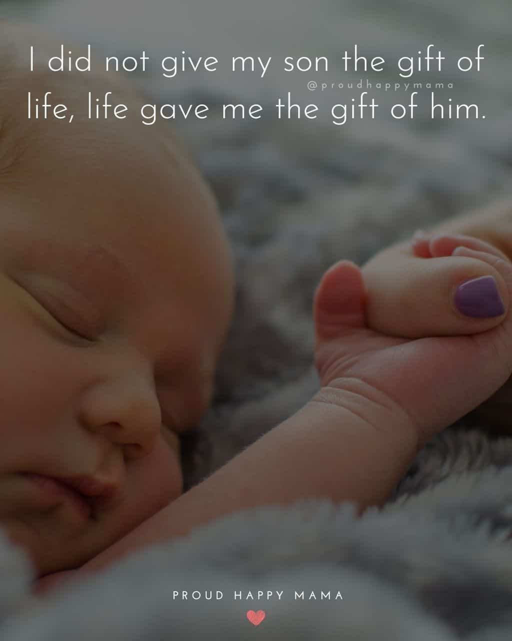 Son Quotes - I did not give my son the gift of life, life gave me the gift of him.’
