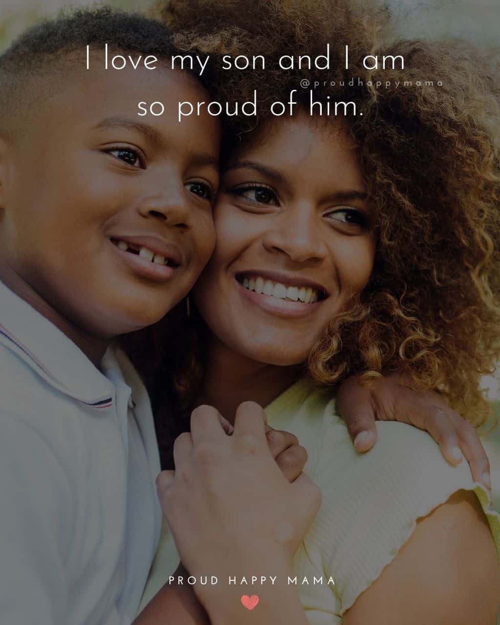 Son Quotes - I love my son and I am so proud of him.’