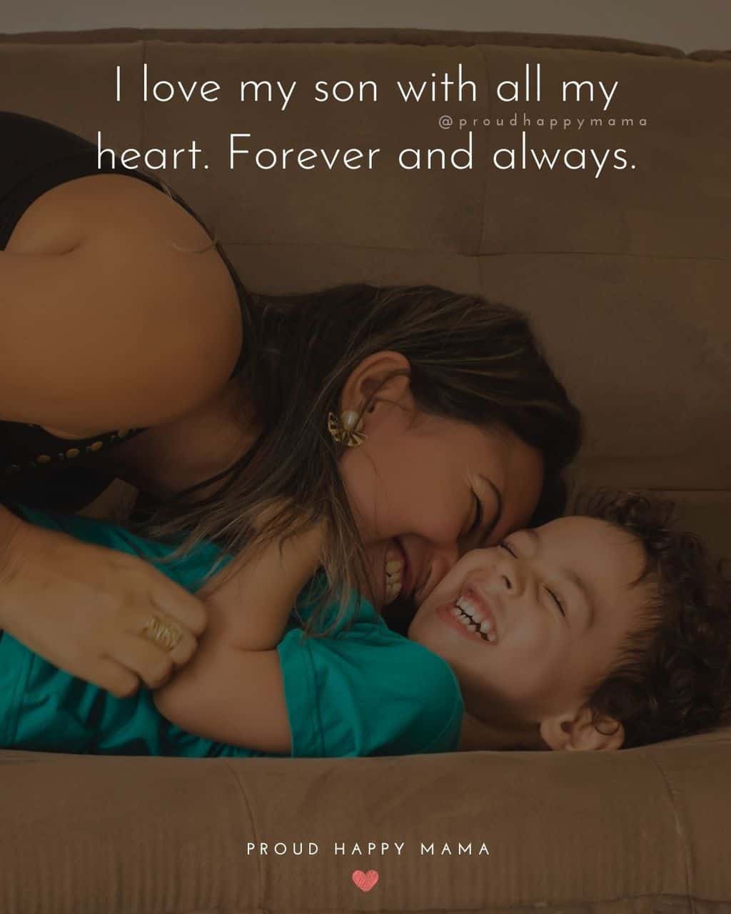 Son Quotes - I love my son with all my heart. Forever and always.’