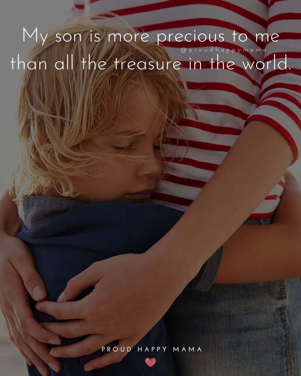 Son Quotes - My son is more precious to me than all the treasure in the world.’