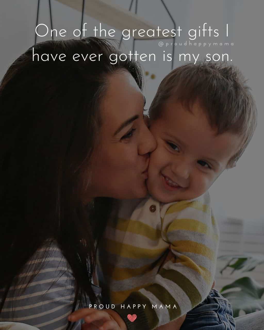 Son Quotes - One of the greatest gifts I have ever gotten is my son.’