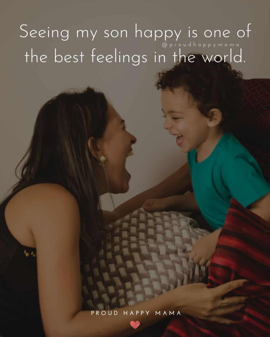 Son Quotes - Seeing my son happy is one of the best feelings in the world.’