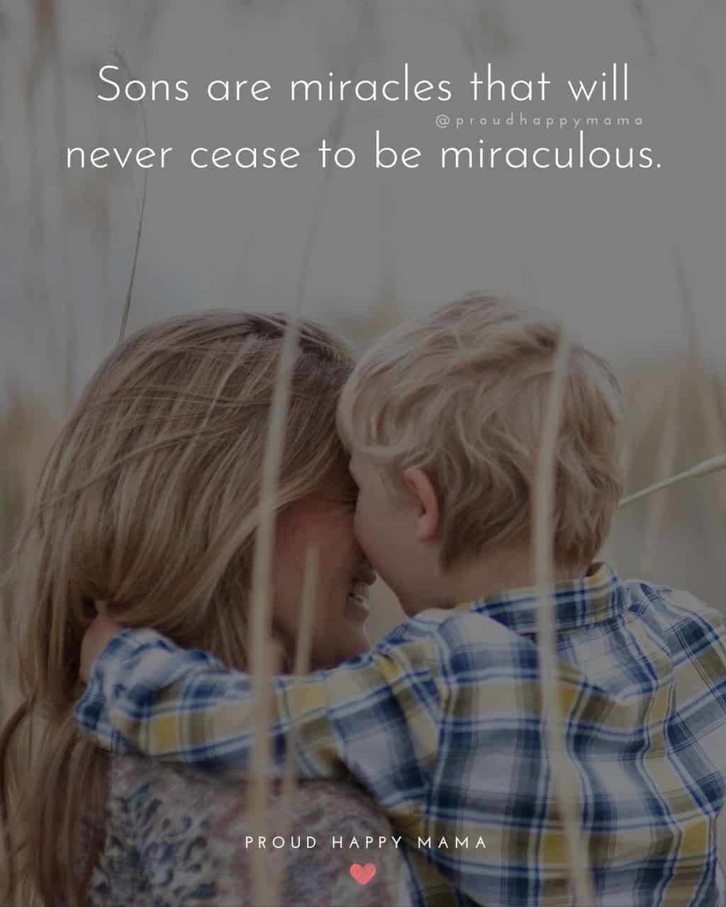 Son Quotes - Sons are miracles that will never cease to be miraculous.’