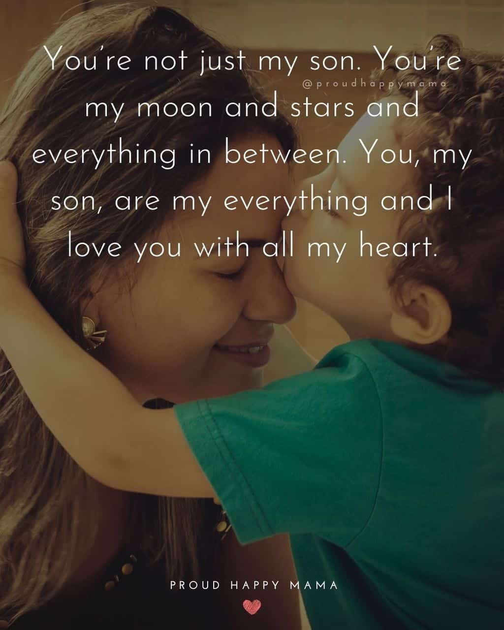 Son Quotes - You’re not just my son. You’re my moon and stars and everything in between. You, my son, are my everything and I