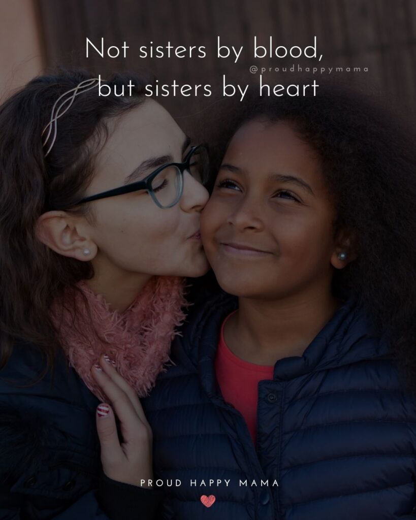 Step Sister Quotes - Not sisters by blood, but sisters by heart.’