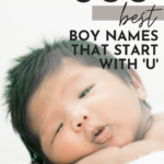 BEST Baby Boy Names That Start With U