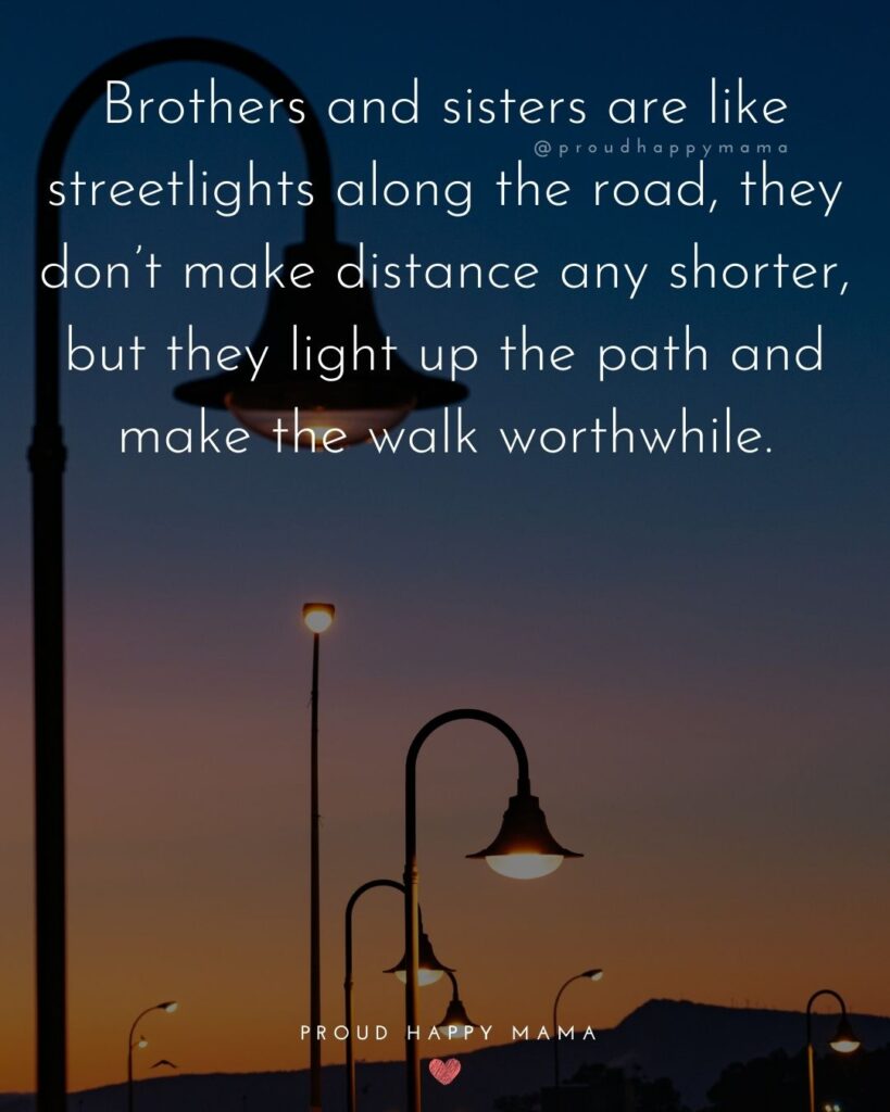 Brother-And-Sister-Quotes-Brothers-and-sisters-are-like-streetlights-along-the-road-they-dont-make-distance-any-shorter-