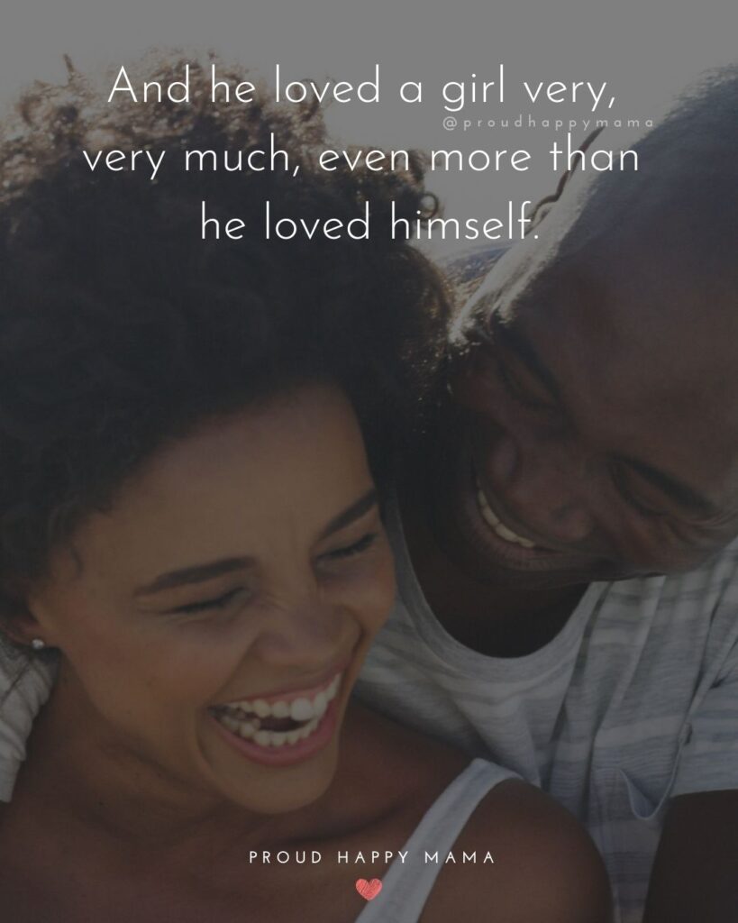 Love Quotes For Her - And he loved a girl very, very much, even more than he loved himself.’