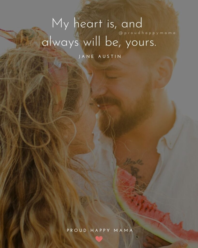Love Quotes For Her - My heart is, and always will be, yours.’ – Jane Austin