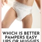which is better Pampers Easy Ups or Huggies Pull Ups