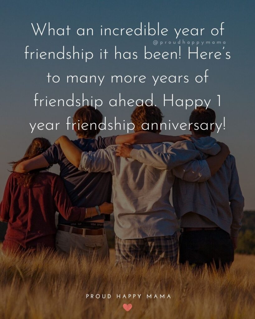 Friendship Anniversary Quotes - What an incredible year of friendship it has been! Here’s to many more years of friendship
