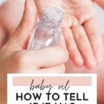 How To Tell If Your Baby Oil Has Gone Bad