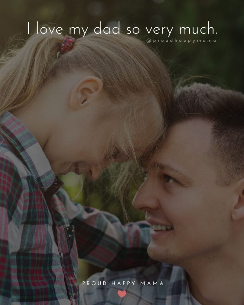 I Love You Dad Quotes - I love my dad so very much.’