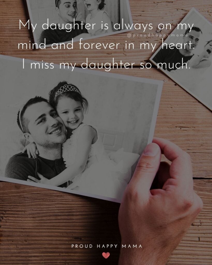 Missing My Daughter Quotes - My daughter is always on my mind and forever in my heart. I miss my daughter so much.’