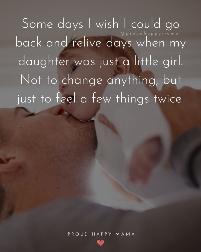 Missing My Daughter Quotes - Some days I wish I could go back and relive days when my daughter was just a little girl. Not to