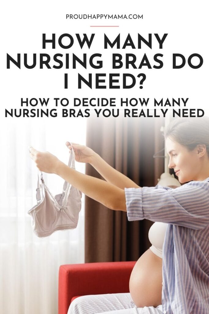 how many nursing bras do i need