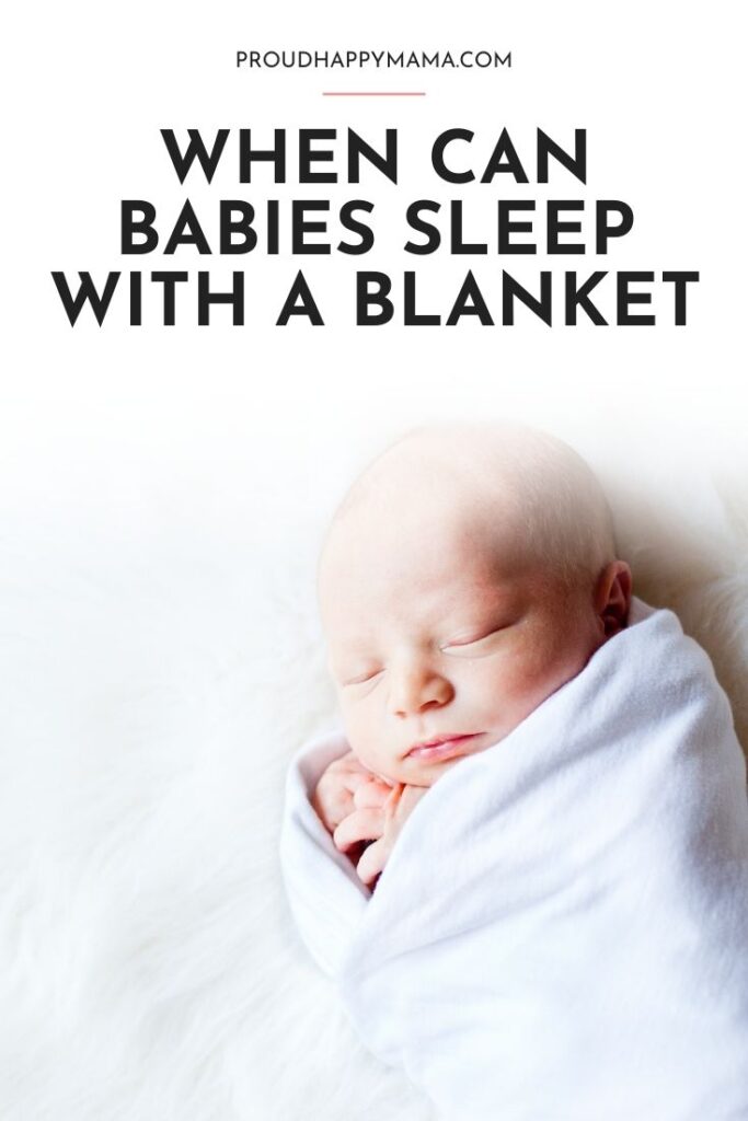 When Can Babies Sleep With A Blanket