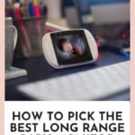 How to Pick the Best Long Range Baby Monitor