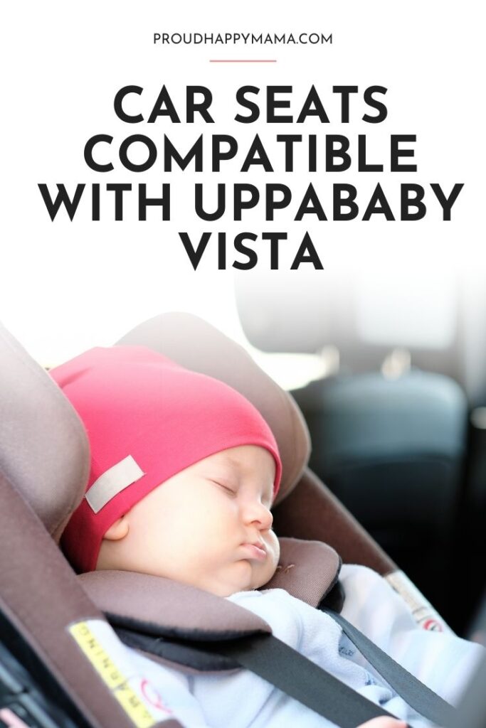 Car Seats Compatible With Uppababy Vista