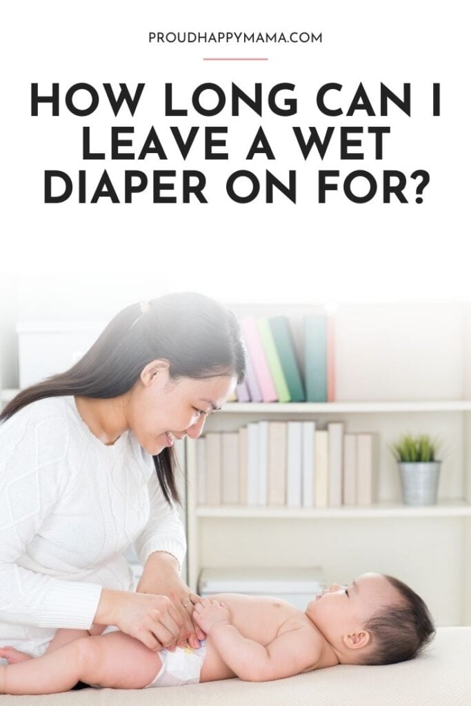How Long Can I Leave A Wet Diaper On